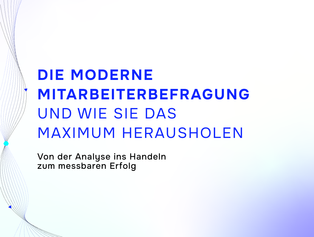 Der Schlüssel zur modernen Mitarbeiterbefragung